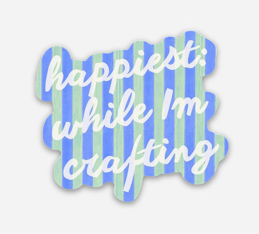 Happiest While I’m Crafting Sticker
